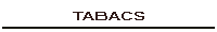 TABACS