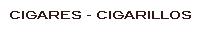 CIGARES - CIGARILLOS