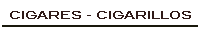 CIGARES - CIGARILLOS